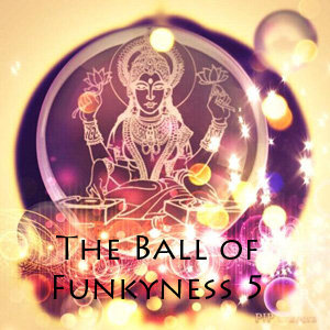The Ball of Funkyness 5:FREE Download!